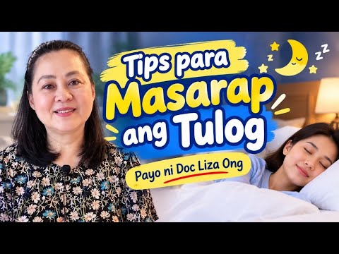 Tips Para Masarap ang Tulog - By Doc Liza Ramoso-Ong
