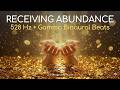 RECEIVING INFINITE ABUNDANCE & WEALTH 528Hz Brainwave Meditation + 40Hz Gamma Binaural Beats