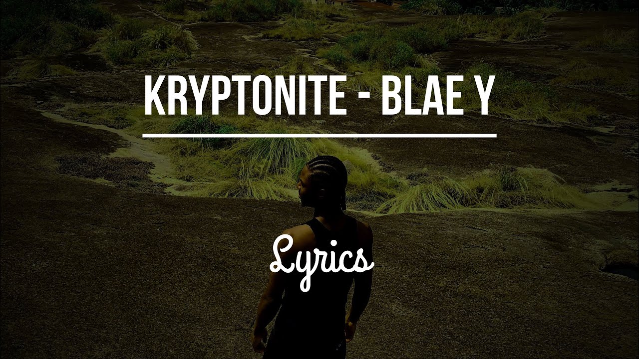 KRYPTONITE - Blae Y [OFFICIAL AFRO FUSION  LYRIC VIDEO]