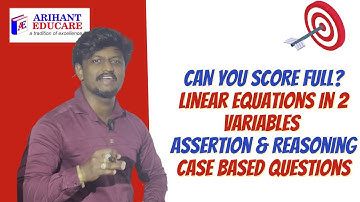 10th CBSE LINEAR EQUATIONS IN TWO VARIABLES: Conquer Assertion-Reasoning & Case Studies!