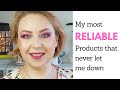 My most reliable products  |  never let me down