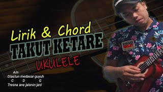 Chirut Ardhika - Takut Ketare  (Chord &Lirik) Cover Ukulele