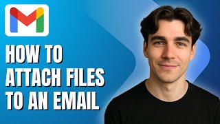 How to Attach Files to an Email in Gmail (Tutorial 2025)