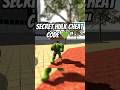 Secret Hulk Cheat Code 💚”#shorts