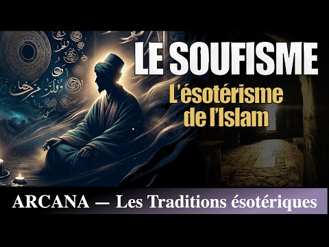LE SOUFISME - Tradition ésotérique de l’islam