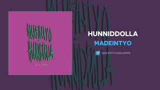 MadeinTYO - HUNNIDDOLLA (AUDIO)