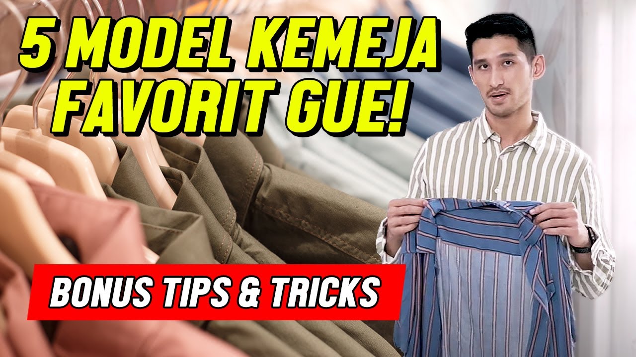 Dari Formal Sampai Kasual, Ini 5 Jenis Kemeja yang Pria Wajib Punya!