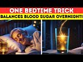One Bedtime Trick That Balances Blood Sugar Overnight — No Pills Needed!
