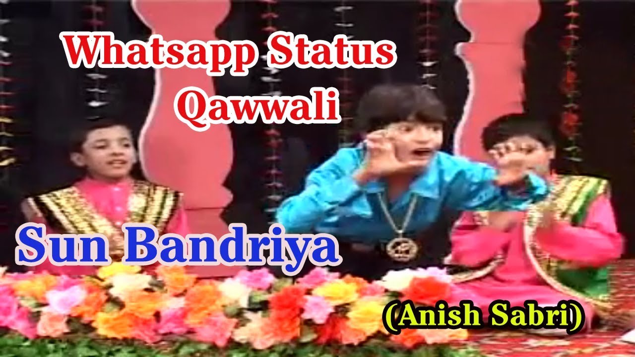 Whatsapp Status Qawwali Sun Bandriya सुन बंदरिया Voice Anish