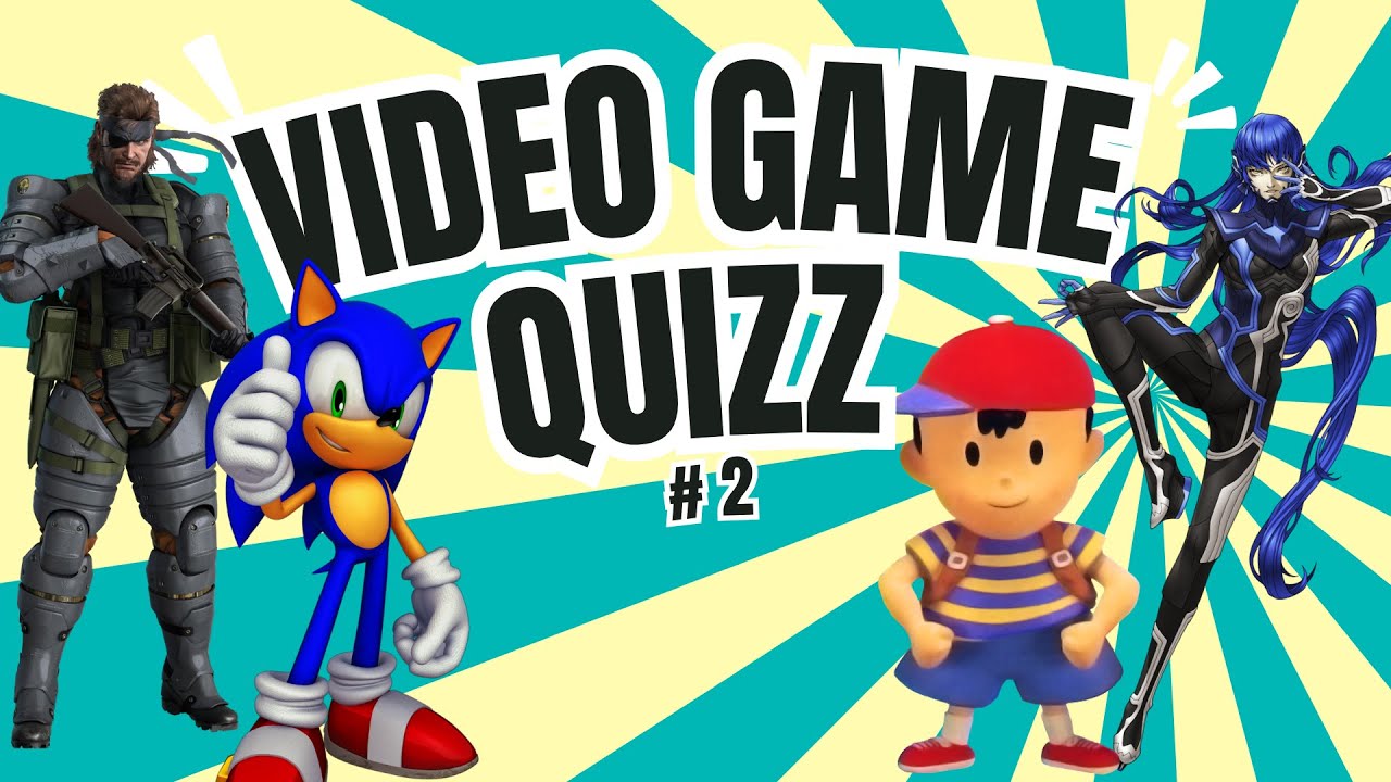 VIDEO GAME QUIZ #2 (MUSIC, IMAGES, SOUND EFFECTS)