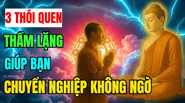 3 Hành Động Âm Thầm Nhưng Chuyển Nghiệp Cực Nhanh Ít Ai Biết