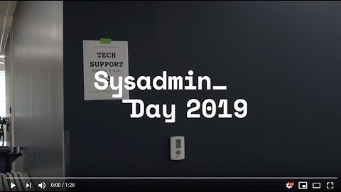 SysAdmin Day 2019 - Tech Support, Part 1