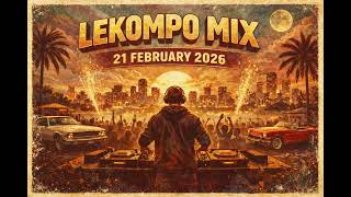 Lekompo Mix 21 February 2026poobington Hitboss Naqua Sa Clement Maosa Tribby Wadi Bhozza