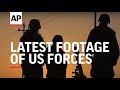 Latest footage of US forces