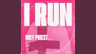 I RUN (Holy Priest Remix)