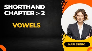 CHAPTER :- 2 THE 12 VOWELS  IN SHORTHAND | Shorthand course