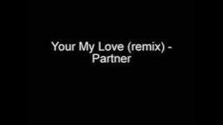 Your My Love (remix)