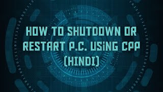 how to shutdown or restart our pc in c++ in hindi