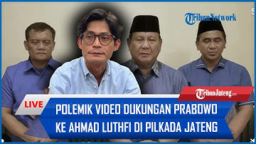 🔴Polemik Video Dukungan Prabowo ke Ahmad Luthfi di Pilkada Jateng, KPU Berikan Responsnya