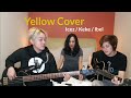 Coldplay  yellow cover icez buzz x keke samantha x ibel tenny