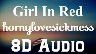 Girl In red - hornylovesickmess (8D Audio) | If i could make it go quiet Album | 8D Songs