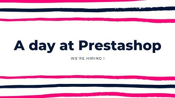 A day at PrestaShop - We