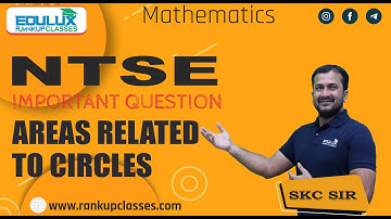 NTSE  IMPORTANT QUESTIONS DISCUSSION ||AREAS RELATED TO CIRCLES | CLASS-X | MATHEMATICS | SKC Sir