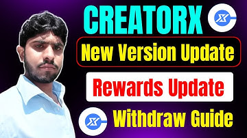 Creator X New Version Update || Creator X Reward Details || Creator X Withdrawal 