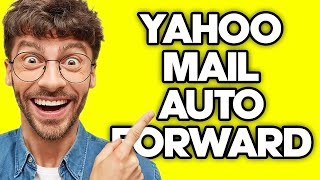 How To Auto Forward on Yahoo Mail (2023) screenshot 3