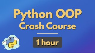 Python OOP Crash Course | Learn Python OOP in 1 hour