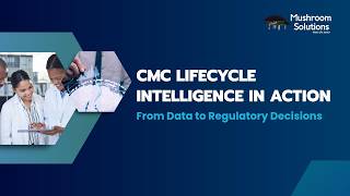 CMC Lifecycle Intelligence in Action: From Data to Regulatory Decisions