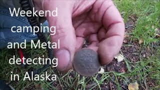 Weekend Camping & Metal Detecting in Alaska @keithie6