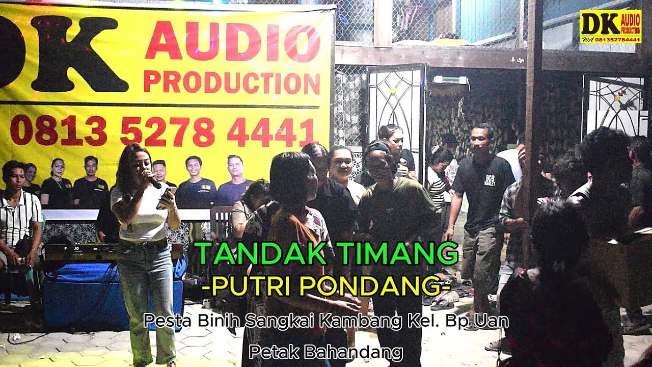 TANDAK TIMANG -  PUTRI PONDANG -  Pesta Binih Sangkai Kambang Keluarga Bp  Uan