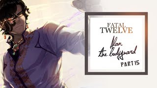 Lets play Fatal Twelve Part 15 | Alan the bodyguard