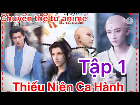 Video Thiếu Niên Ca Hành Tập 1 | Lý Hoành Nghị - Lưu Học... - youtube