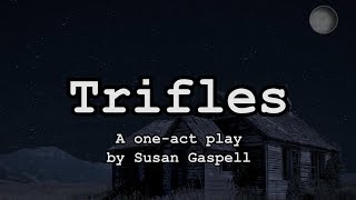 Trifles (One-Act) - ArtQuest Theatre Arts