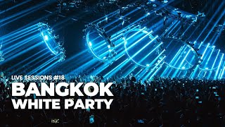 LIVE SESSIONS #18 - White Party Bangkok 23/24