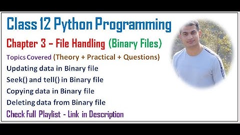 File Handling - Binary Files | Class 12 Computer Science with Python (Video 24)