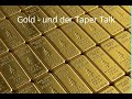 Gold und der Taper Talk! Marktgeflüster