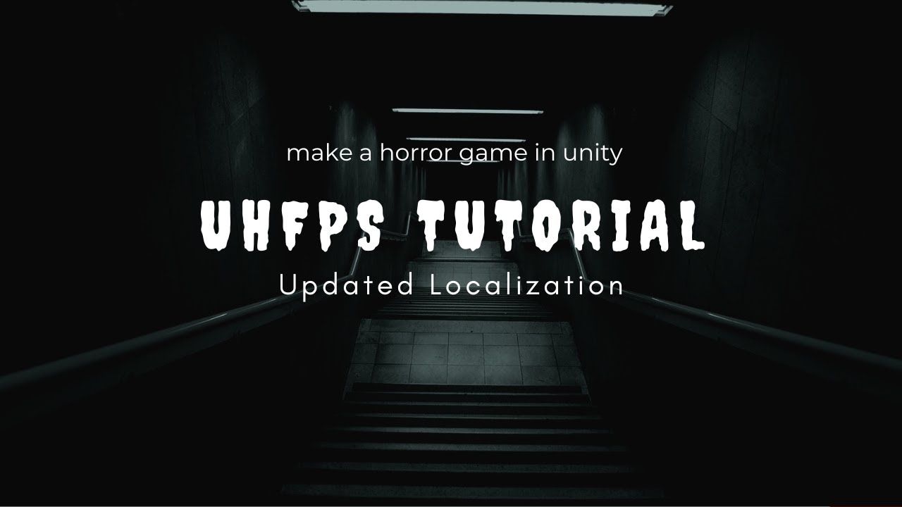 Ultimate Horror FPS Kit: Updated Localization - Beginner's Guide