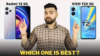 Redmi 12 5G vs Vivo T2x 5G - Full Comparison | Should I invest for Redmi 12 5G ?