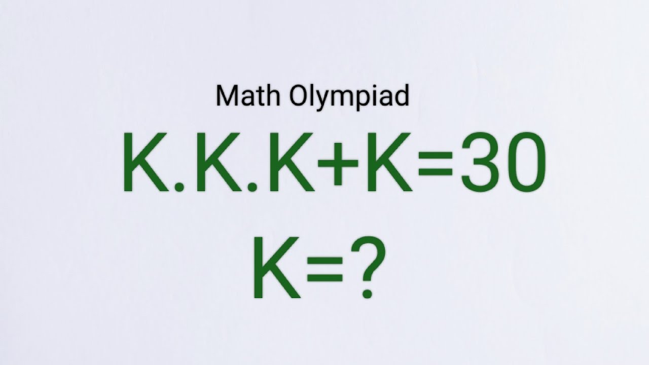A Nice Math Olympiad Problem/Find the value of k //k.k.k+k=13 - YouTube