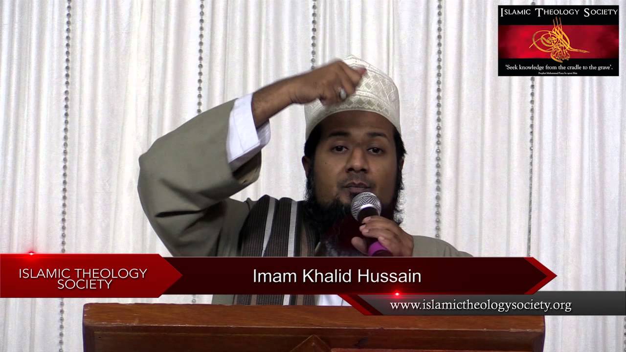 Imam Khalid Hussain - Islamic Theology Society 2013