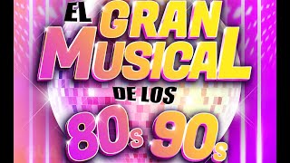 El Gran Musical de los 80 a los 90
