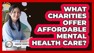 What Charities Offer Affordable Mental Health Care?
