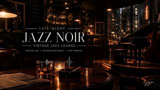 The City Looks Better After Midnight - Rain Outside, Blue Notes Inside - Rainy Night Jazz Noir