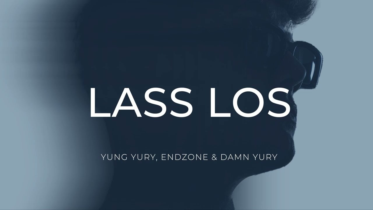 Yung Yury - Lass Los