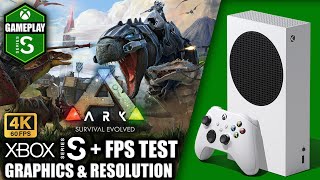 Ark Survival Evolved - Xbox Series S Gameplay + FPS Test