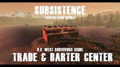 Subsistence | Server Tour Series | The Trade & Barter Center