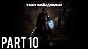 The Technomancer Gameplay Walkthrough (No Commentary) - Part 10